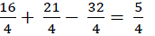 Image showing the additional and subtraction of fractions. 16/4 plus 21/4 - 32/4 equals 5/4